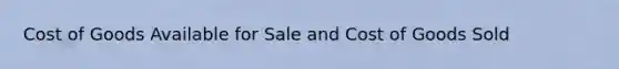 Cost of Goods Available for Sale and Cost of Goods Sold