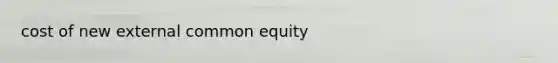 cost of new external common equity