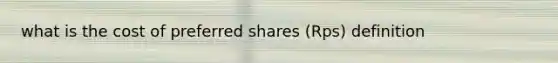 what is the cost of preferred shares (Rps) definition