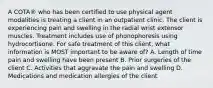 A COTA® who has been certified to use physical agent modalities is treating a client in an outpatient clinic. The client is experiencing pain and swelling in the radial wrist extensor muscles. Treatment includes use of phonophoresis using hydrocortisone. For safe treatment of this client, what information is MOST important to be aware of? A. Length of time pain and swelling have been present B. Prior surgeries of the client C. Activities that aggravate the pain and swelling D. Medications and medication allergies of the client