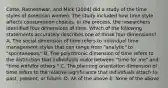 Cotte, Ratneshwar, and Mick (2004) did a study of the time styles of American women. The study included how time style affects consumption choices. In the process, the researchers identified four dimensions of time. Which of the following statements accurately describes one of those four dimensions? A. The social dimension of time refers to individual time management styles that can range from "analytic" to "spontaneous." B. The polychronic dimension of time refers to the distinction that individuals make between "time for me" and "time with/for others." C. The planning orientation dimension of time refers to the relative significance that individuals attach to past, present, or future. D. All of the above E. None of the above