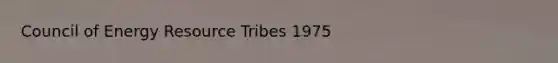 Council of Energy Resource Tribes 1975