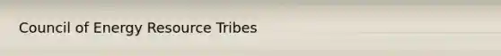 Council of Energy Resource Tribes