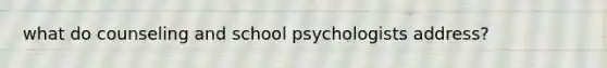 what do counseling and school psychologists address?