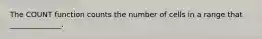 The COUNT function counts the number of cells in a range that ______________.