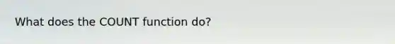 What does the COUNT function do?