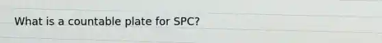 What is a countable plate for SPC?