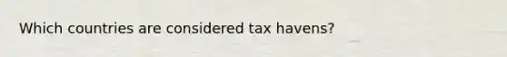 Which countries are considered tax havens?