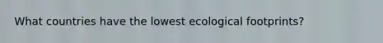 What countries have the lowest ecological footprints?