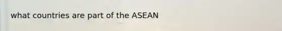 what countries are part of the ASEAN