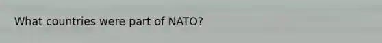 What countries were part of NATO?