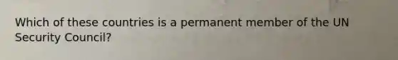 Which of these countries is a permanent member of the UN Security Council?