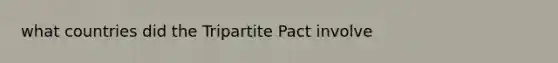 what countries did the Tripartite Pact involve