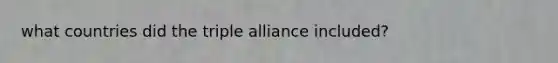 what countries did the triple alliance included?