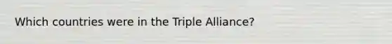 Which countries were in the Triple Alliance?