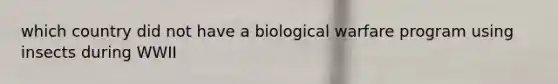 which country did not have a biological warfare program using insects during WWII