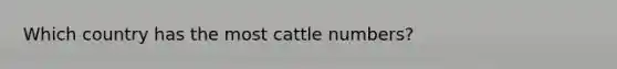 Which country has the most cattle numbers?