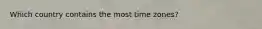 Which country contains the most time zones?