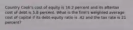 Country Cook's cost of equity is 16.2 percent and its aftertax cost of debt is 5.8 percent. What is the firm's weighted average cost of capital if its debt-equity ratio is .42 and the tax rate is 21 percent?