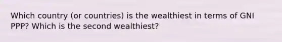 Which country (or countries) is the wealthiest in terms of GNI PPP? Which is the second wealthiest?