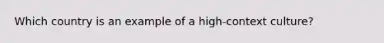 Which country is an example of a high-context culture?