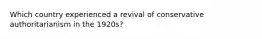 Which country experienced a revival of conservative authoritarianism in the 1920s?