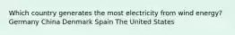 Which country generates the most electricity from wind energy? Germany China Denmark Spain The United States