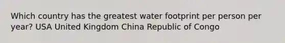 Which country has the greatest water footprint per person per year? USA United Kingdom China Republic of Congo