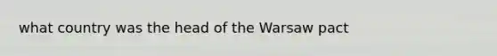 what country was the head of the Warsaw pact