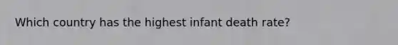 Which country has the highest infant death rate?