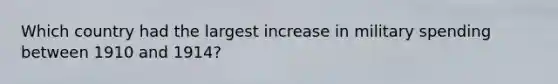 Which country had the largest increase in military spending between 1910 and 1914?
