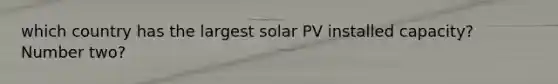 which country has the largest solar PV installed capacity? Number two?