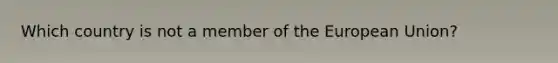 Which country is not a member of the European Union?