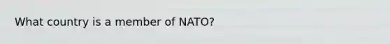 What country is a member of NATO?