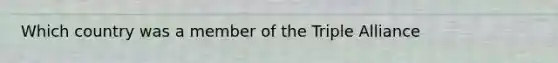 Which country was a member of the Triple Alliance