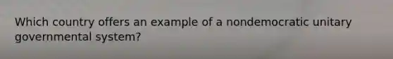 Which country offers an example of a nondemocratic unitary governmental system?