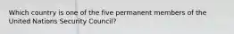 Which country is one of the five permanent members of the United Nations Security Council?