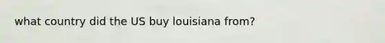 what country did the US buy louisiana from?