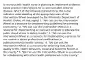 A county public health nurse is planning to implement evidence-based practice interventions for a communicable airborne disease. Which of the following statements by the nurse indicates understanding of the appropriate uses of the Intervention Wheel developed by the Minnesota Department of Health? (Select all that apply.) 1. "We can use the Intervention Wheel as a resource for implementing guidelines for screening and testing." 2. "We can use the Intervention Wheel as a resource for implementing an outreach program to educate the public about where to obtain masks." 3. "We can use the Intervention Wheel as a resource for implementing a process for our nurses to obtain professional certifications in public/community health nursing." 4. "We can use the Intervention Wheel as a resource for collecting data about quality of life, health behaviors, social and economic factors in this county." 5. "We can use the Intervention Wheel as a resource for collaborating with other health professionals in the county."