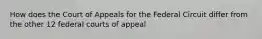 How does the Court of Appeals for the Federal Circuit differ from the other 12 federal courts of appeal