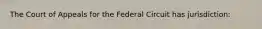 The Court of Appeals for the Federal Circuit has jurisdiction: