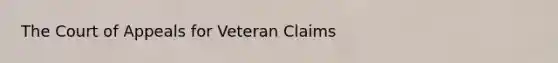 The Court of Appeals for Veteran Claims