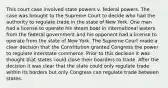 This court case involved state powers v. federal powers. The case was brought to the Supreme Court to decide who had the authority to regulate trade in the state of New York. One man had a license to operate his steam boat in international waters from the federal government and his opponent had a license to operate from the state of New York. The Supreme Court made a clear decision that the Constitution granted Congress the power to regulate interstate commerce. Prior to this decision it was thought that states could close their boarders to trade. After the decision it was clear that the state could only regulate trade within its borders but only Congress can regulate trade between states.