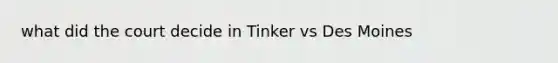 what did the court decide in Tinker vs Des Moines