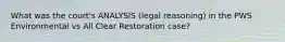 What was the court's ANALYSIS (legal reasoning) in the PWS Environmental vs All Clear Restoration case?