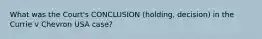 What was the Court's CONCLUSION (holding, decision) in the Currie v Chevron USA case?