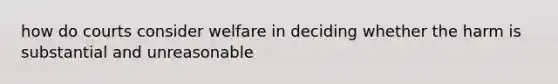 how do courts consider welfare in deciding whether the harm is substantial and unreasonable