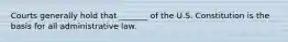 Courts generally hold that _______ of the U.S. Constitution is the basis for all administrative law.