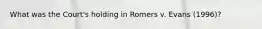 What was the Court's holding in Romers v. Evans (1996)?