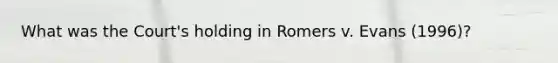 What was the Court's holding in Romers v. Evans (1996)?